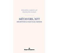 Philippe Cassoulat – Métavers, NFT : décrypter le nouveau monde – Broché