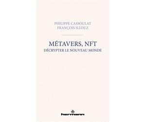 Métavers, NFT : décrypter le nouveau monde - Philippe Cassoulat - Hermann - broché - Etude