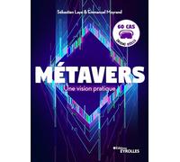 Métavers : Une vision pratique: 60 cas (bien) réels