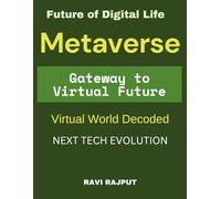 Metaverse 101: Gateway to the Virtual Future: The Next Tech Evolution | Future of Digital Life | Metaverse for Beginners | The Digital Revolution | Virtual World Decoded | Metaverse Demystified