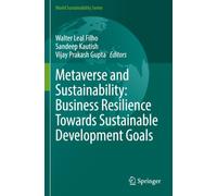 Metaverse and Sustainability: Business Resilience Towards Sustainable Development Goals