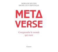 Métaverse: Comprendre le monde qui vient