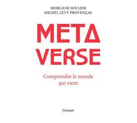 Métaverse Comprendre le monde qui vient - Morgane Soulier - Grasset - broché - Essai