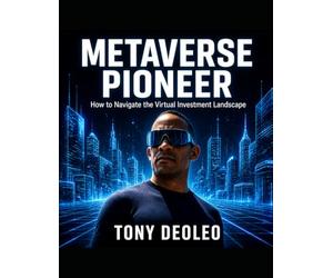 Metaverse Pioneer: How to Navigate the Virtual Investment Landscape Author