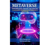 Metaverse: Reimagining Work, Workforce, and Workplace: A concise guide for HR Management and Collaboration in the Virtual Age