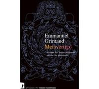 Metavertigo - Vertiges de l'humain augmenté par ses vies antérieures Emmanuel Grimaud (Auteur)