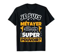 Métayer drôle cadeau quel es ton super pouvoir T-Shirt