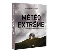 Météo extrême - Au coeur des phénomènes climatiques