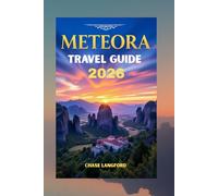 METEORA TRAVEL GUIDE 2026: See, Feel, and Explore Meteora- A Picture-Packed Guide for 2026 Travelers