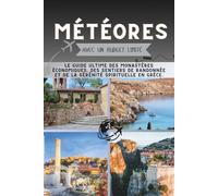 Météores Avec un budget limité: Le guide ultime des monastères économiques, des sentiers de randonnée et de la sérénité spirituelle en Grèce.
