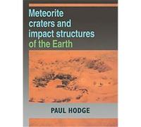 Meteorite Craters and Impact Structures of the Earth Paul Hodge (Auteur)