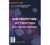 Météorites : attention chutes de pierres ! Introduction de Matthieu Gounelle - Benjamin Arranger - Ensta - broché - Roman