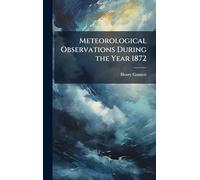 Meteorological Observations During the Year 1872
