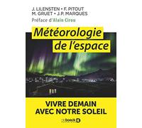 Météorologie de l'espace: Vivre demain avec notre Soleil