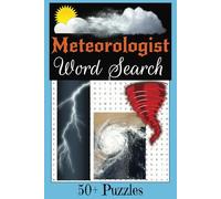 Meteorologist Word Search Puzzle Book: Meteorologist Word Search Puzzle Book: Word Searches with Easy-to-Read Print about the weather, forecasting, ... / ... for Vacations, Holidays, and Free Times