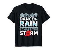 Météorologue Chasseur D'orages I Chase The Storm T-Shirt