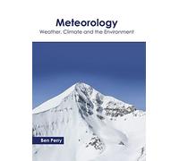 Meteorology: Weather, Climate And The Environment