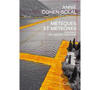 Métèques et météores - Annie Cohen-Solal - Editions gallimard - ebook (ePub) - Essai