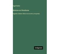 Meterse en Honduras: Juguete cómico-lírico en un acto y en prosa