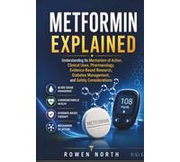 Metformin Explained: Understanding Its Mechanism of Action, Clinical Uses, Pharmacology, Evidence-Based Research, Diabetes Management, and Safety Considerations