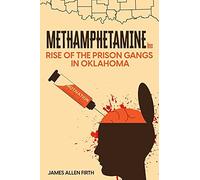 Methamphetamine Inc: Rise Of The Prison Gangs In Oklahoma
