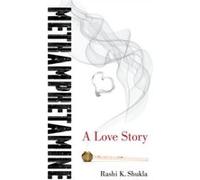 Methamphetamine Rashi K Shukla, (Auteur)