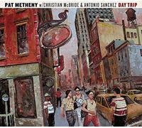 METHENY/MCBRIDE/SANCHEZ-DAY TRIP