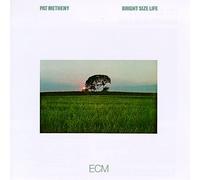 Metheny, Pat - Bright Size Life