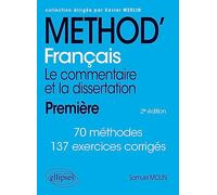 Méthod' Français 1re: Le commentaire et la dissertation