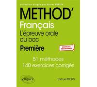 Méthod' Français - 1re - L'épreuve orale du bac Première, L'épreuve orale du bac - Samuel Molin - Ellipses - broché - Scolaire / Universitaire