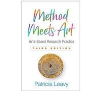 Method Meets Art: Arts-Based Research Practice