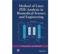 Method of Lines PDE Analysis in Biomedical Science and Engineering by William E. Lehigh University Schiesser William E. Lehigh University Schiesser (Auteur)
