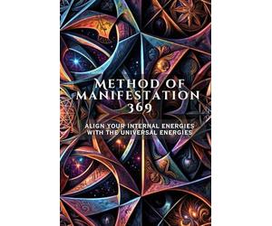 METHOD OF MANIFESTATION 369: A Mind Sparks Manifestation Guide: Align Your Internal Energies with Universal Energies | 63-Day Guided Law of Attraction Journal Based on Nikola Tesla’s Divine Numbers
