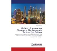 Method of Measuring Changes in The Corporate Culture 2nd Edition: In the process of change management program and in the case of companies that have completed the acquisition or merger