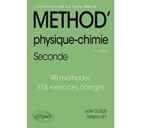 Méthod' Physique-Chimie 2de - 90 Méthodes, 118 Exercices Corrigés