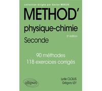 Méthod' Physique-chimie - 2de 90 méthodes et 118 exercices corrigés - Lydie Clolus - Ellipses - broché - Scolaire / Universitaire