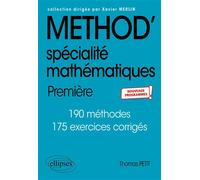 Méthod' Spécialité Mathématiques - 1re - Nouveaux programmes - Thomas Petit - Ellipses - broché - Scolaire / Universitaire