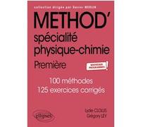 Méthod' Spécialité Physique-chimie - 1re - Nouveaux programmes Lydie Clolus (Auteur), Grégory Ley (Auteur), Xavier Merlin (Collection dirigée par)