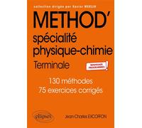 Méthod' Spécialité Physique-chimie - Tle - Nouveaux programmes - Jean-Charles Excoffon - Ellipses - broché - Scolaire / Universitaire