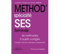 Méthod' Spécialité SES - Tle Spécialité Sciences économiques et sociales. Terminale. - Pôl-Vincent Harnay - Ellipses - broché - Scolaire / Universitaire