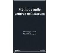 Méthode agile centrée utilisateurs Guy Pujolle (Auteur), Dominique Deuff (Auteur), Mathilde Cosquer (Auteur)