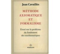 Méthode axiomatique et formalisme: Essai sur le problème du fondement des mathématiques