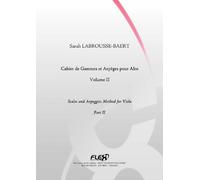 METHODE - Cahier de Gammes et Arpèges pour Alto - Volume II - S. LABROUSSE-BAERT - Alto Solo
