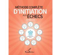 Méthode complète d'initiation aux échecs