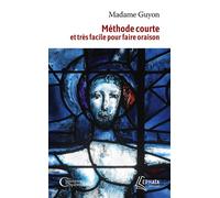 Méthode courte et très facile pour faire oraison - J. Guyon - Ephata - broché - Essai