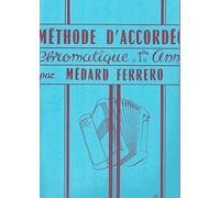 Méthode d'accordéon chromatique 1ère année --- Accordéon