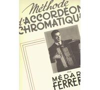 FERRERO MEDARD - METHODE D'ACCORDEON CHROMATIQUE COMPLETE
