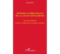 Méthode d'apprentissage de la langue vietnamienne Làn van viet tinh hoa - Le flot de la quintessences du langage vietnamien - Quang Cho'N - L'harmattan - broché - Méthode de langue