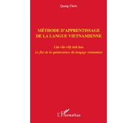 Méthode d'apprentissage de la langue vietnamienne Làn van viet tinh hoa - Le flot de la quintessences du langage vietnamien - Quang Cho'N - L'harmattan - broché - Méthode de langue