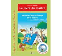 Méthode D'apprentissage De La Lecture L'âge De Lire & La Baleine Blanche - Le Livre Du Maître